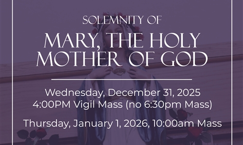 Solemnity of Mary - Holy Day of Obligation
